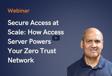 Secure Access at Scale: How Access Server Powers Your Zero Trust Network